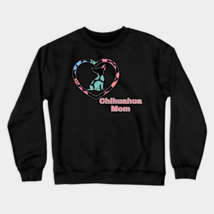 Chihuahua Mom Crewneck Sweatshirt